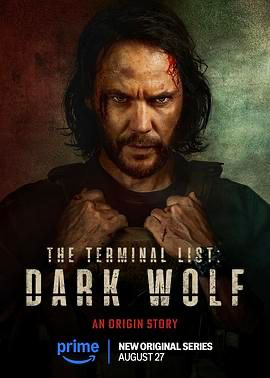 终极名单：黑狼 【附第一部】The Terminal List: Dark Wolf (2025) [美国] [剧情 / 动作 / 惊悚] 英语 /  暂无 高分